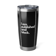 Load image into Gallery viewer, I am Published and Black 20oz Tumbler