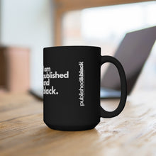 Load image into Gallery viewer, Published & Black "I am Published and Black 15oz Coffee Mug"