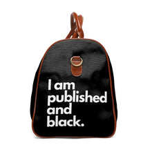 Load image into Gallery viewer, Published &amp; Black Magazine I am Published and Black Travel Bag
