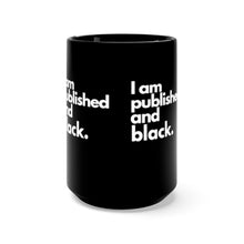 Load image into Gallery viewer, I am Published and Black 15oz Coffee Mug
