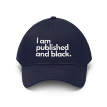 Load image into Gallery viewer, I am Published and Black Unisex Twill Hat
